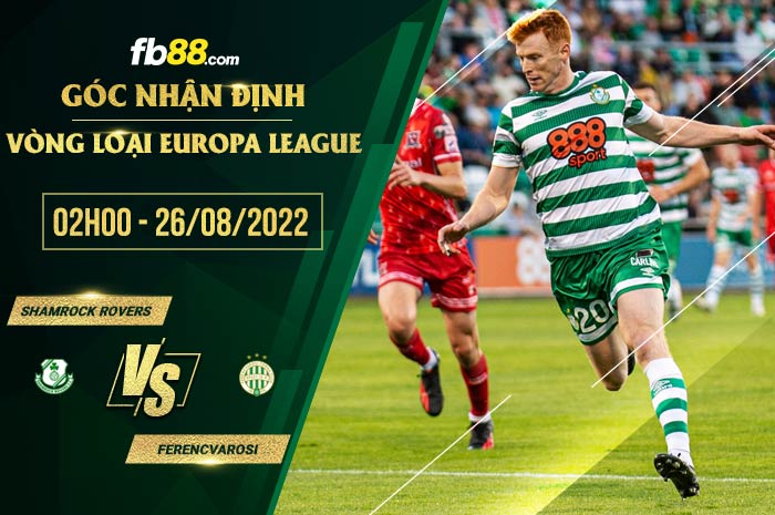 Soi kèo Shamrock Rovers vs Ferencvarosi 2h00 ngày 26/8/2022