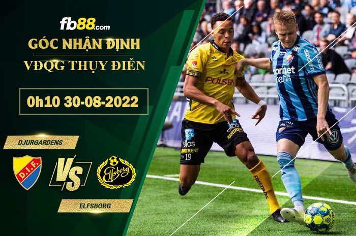 Soi kèo Djurgardens vs Elfsborg 0h10 ngày 30/8/2022