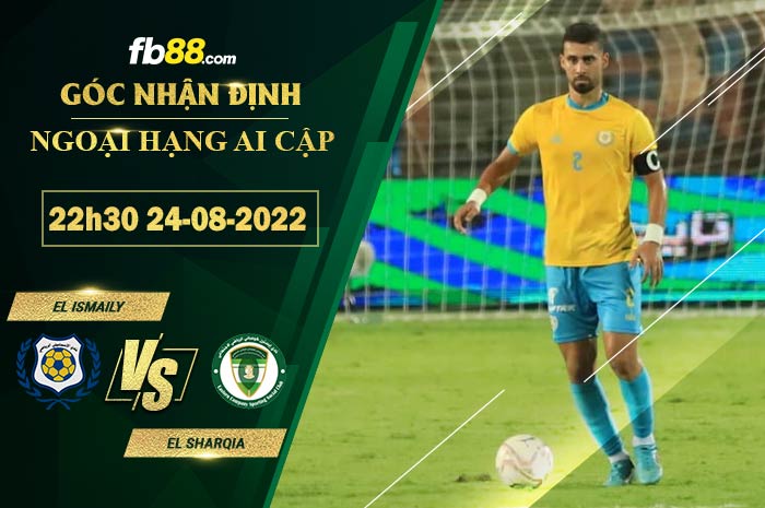 Soi kèo El Ismaily vs El Sharqia 22h30 ngày 24/8/2022