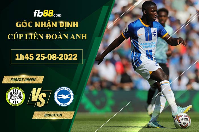 Soi kèo Forest Green vs Brighton 1h45 ngày 25/8/2022