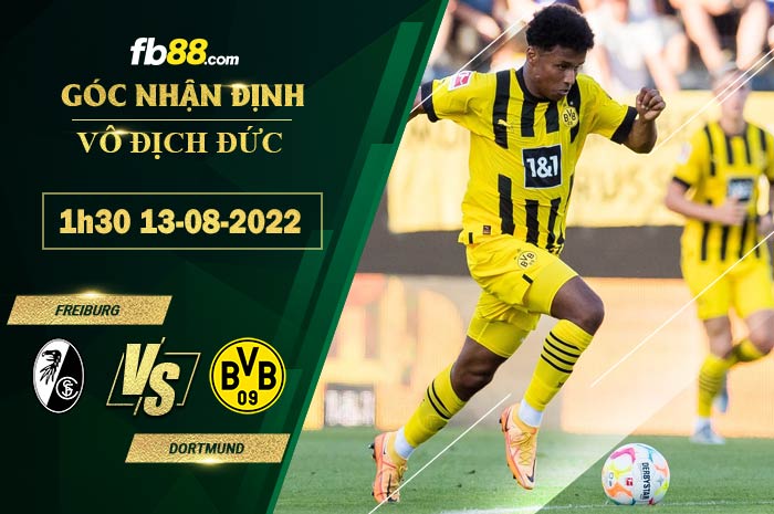 Soi kèo Freiburg vs Dortmund 1h30 ngày 13/8/2022