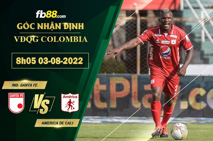 Soi kèo Ind. Santa Fe vs America de Cali 8h05 ngày 3/8/2022