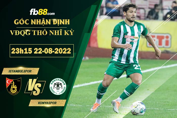 Soi kèo Istanbulspor vs Konyaspor 23h15 ngày 22/8/2022