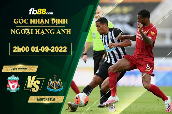 Soi kèo Liverpool vs Newcastle 2h00 ngày 1/9/2022