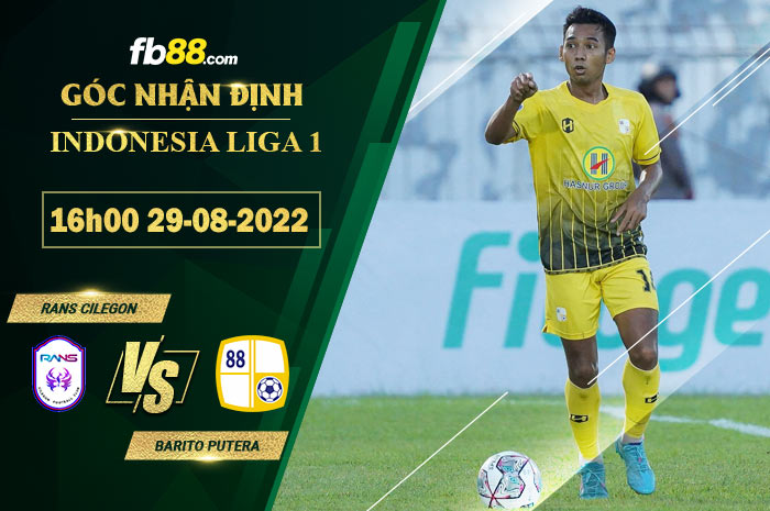 Soi kèo RANS Cilegon vs Barito Putera 16h00 ngày 29/8/2022