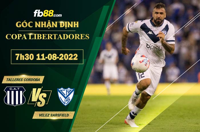 Soi kèo Talleres Cordoba vs Velez Sarsfield 7h30 ngày 11/8/2022