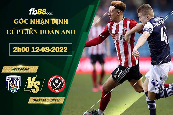 Soi kèo West Brom vs Sheffield United 2h00 ngày 12/8/2022