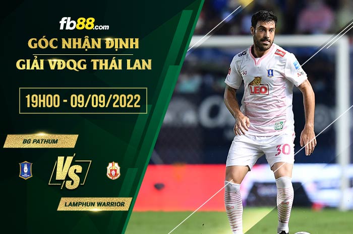 Soi kèo BG Pathum vs Lamphun Warrior 19h00 ngày 9/9/2022