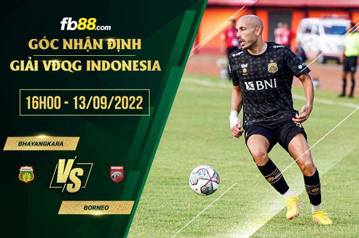 Soi kèo Bhayangkara vs Borneo 16h00 ngày 13/9/2022