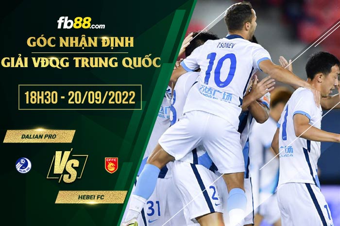 Nhận định soi kèo Dalian Pro vs Hebei FC 18h30 ngày 20/9/2022