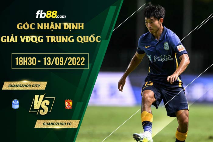 Soi kèo Guangzhou City vs Guangzhou FC 18h30 ngày 13/9/2022