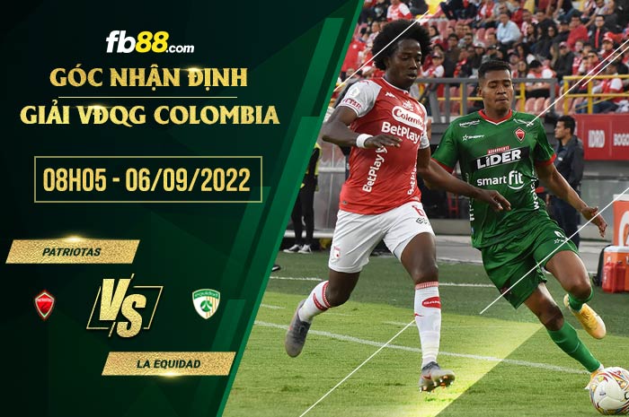 Soi kèo Patriotas vs La Equidad 8h05 ngày 6/9/2022