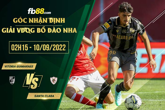 Soi kèo Guimaraes vs Santa Clara 2h15 ngày 10/9/2022