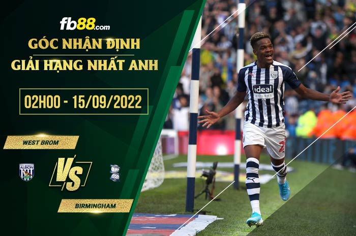 Soi kèo West Brom vs Birmingham 2h00 ngày 15/9/2022