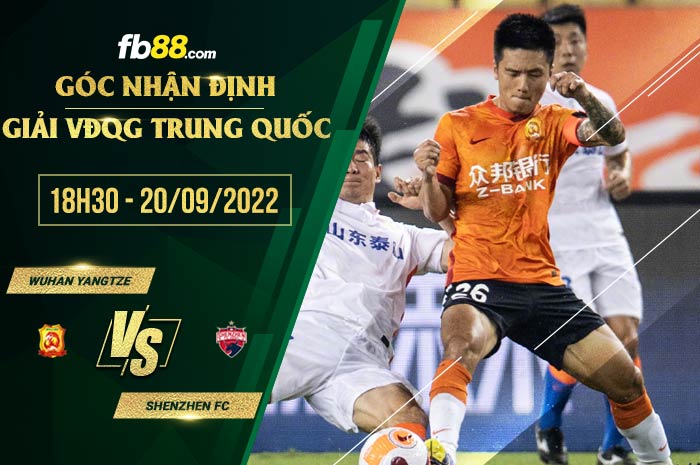 Soi kèo Wuhan Yangtze vs Shenzhen FC 18h30 ngày 20/9/2022