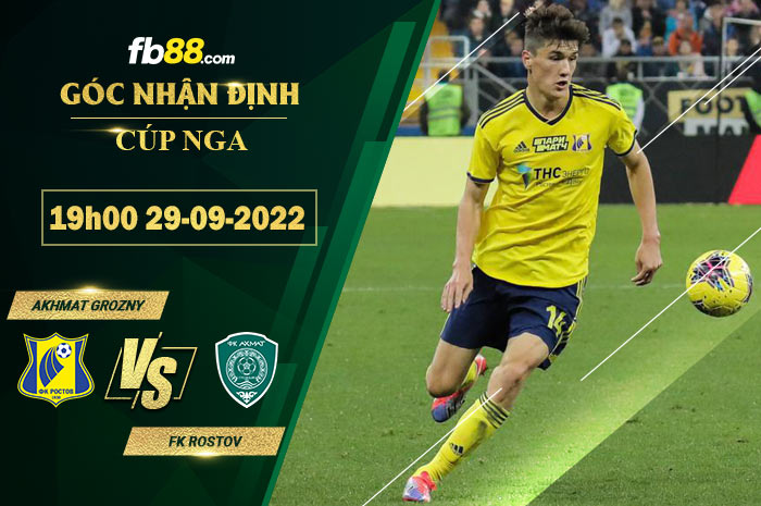 Soi kèo Akhmat Grozny vs FK Rostov, 19h00 ngày 29/9/2022