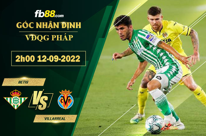 Soi kèo Betis vs Villarreal 2h00 ngày 12/9/2022