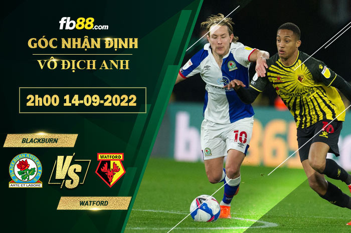 Soi kèo Blackburn vs Watford 1h45 ngày 14/9/2022