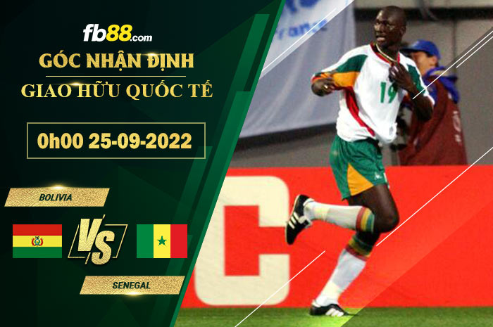 Soi kèo Bolivia vs Senegal, 0h00 ngày 25/9/2022