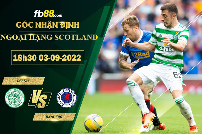 Fb88 soi kèo trận đấu Celtic vs Rangers