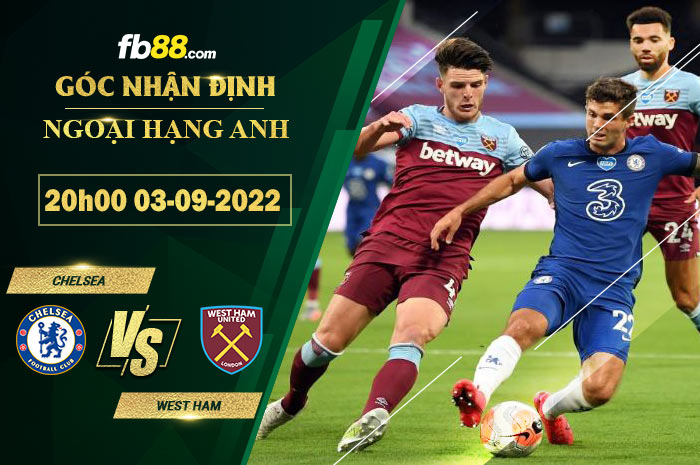 Fb88 soi kèo trận đấu Chelsea vs West Ham