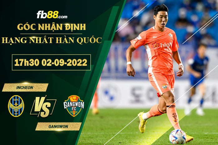 Fb88 soi kèo trận đấu Incheon vs Gangwon