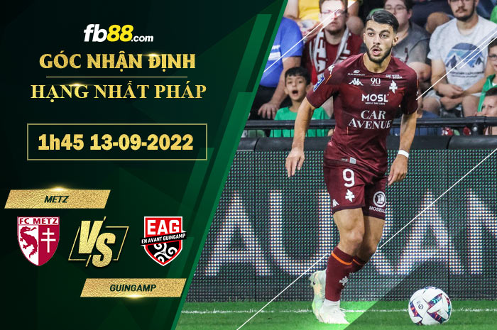 Soi kèo Metz vs Guingamp 1h45 ngày 13/9/2022