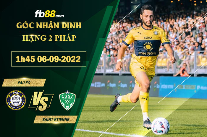 Soi kèo Pau FC vs Saint-Etienne 1h45 ngày 6/9/2022