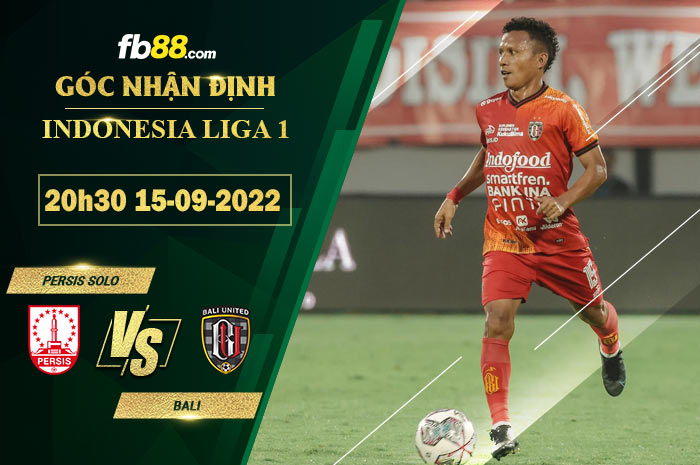 Soi kèo Persis Solo vs Bali 20h30 ngày 15/9/2022