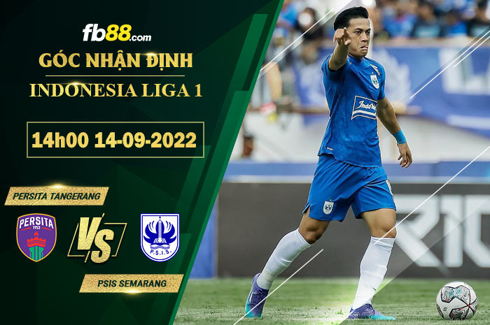 Soi kèo Persita Tangerang vs PSIS Semarang 14h00 ngày 14/9/2022