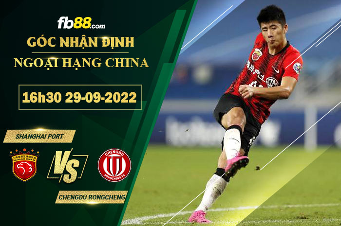 Fb88 soi kèo trận đấu Shanghai Port vs Chengdu Rongcheng