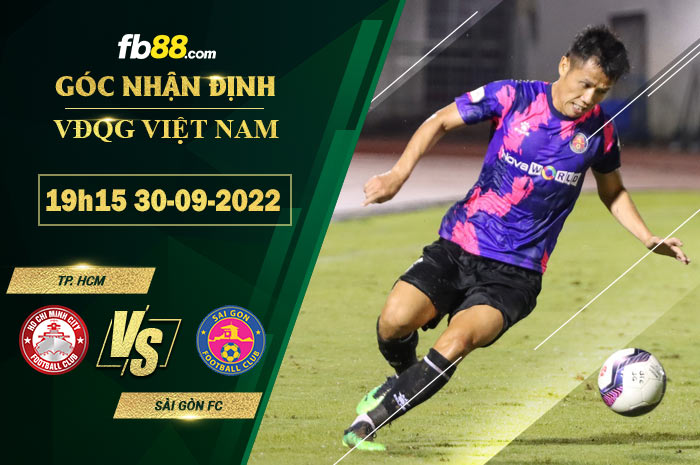 Soi kèo TP. HCM vs Sài Gòn FC, 19h15 ngày 30/9/2022