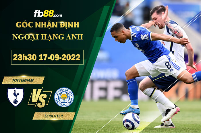 Soi kèo Tottenham vs Leicester 23h30 ngày 17/9/2022