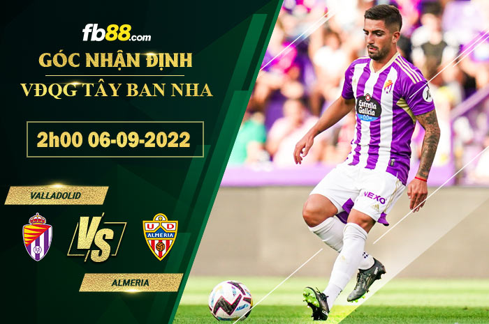 Soi kèo Valladolid vs Almeria 2h00 ngày 6/9/2022