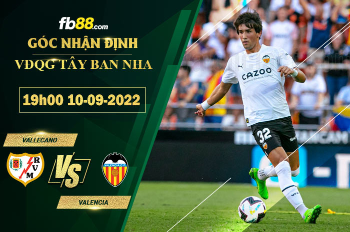 Soi kèo Vallecano vs Valencia 19h00 ngày 10/9/2022