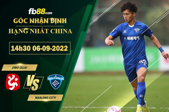 Soi kèo Zibo Cuju vs Nanjing City 14h30 ngày 6/9/2022