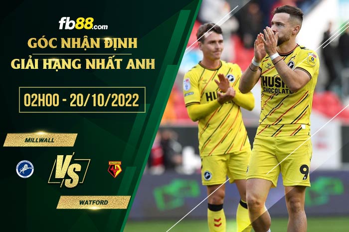 Soi kèo Millwall vs Watford, 2h00 ngày 20/10/2022