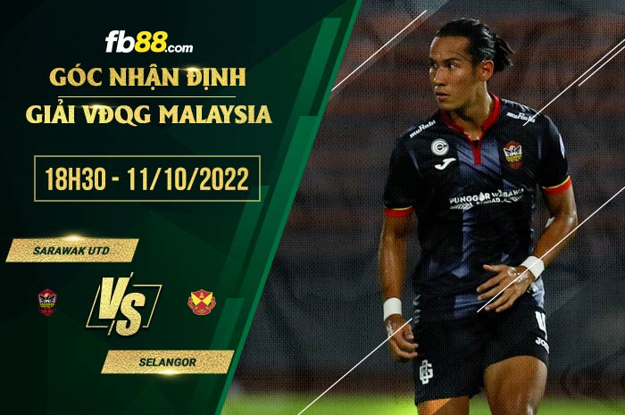 Soi kèo Sarawak vs Selangor, 18h30 ngày 11/10/2022