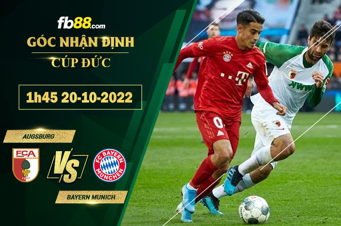 Soi kèo Augsburg vs Bayern Munich, 1h45 ngày 20/10/2022