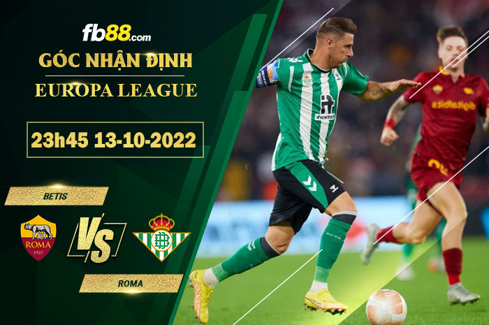 Soi kèo Betis vs Roma, 23h45 ngày 13/10/2022