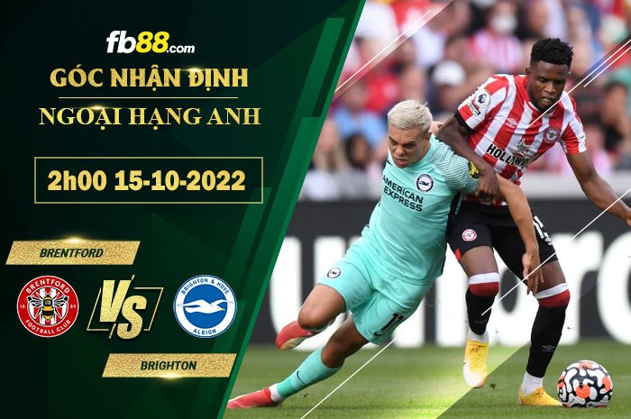 Soi kèo Brentford vs Brighton, 2h00 ngày 15/10/2022