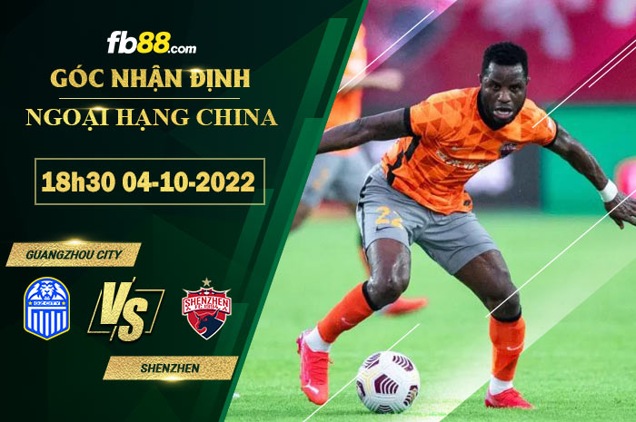 Soi kèo Guangzhou City vs Shenzhen, 18h30 ngày 4/10/2022