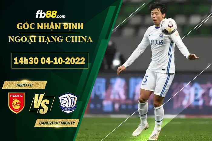 Soi kèo Hebei FC vs Cangzhou Mighty, 14h30 ngày 4/10/2022