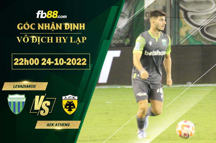 Fb88 soi kèo trận đấu Levadiakos vs AEK Athens