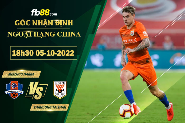 Soi kèo Meizhou Hakka vs Shandong Taishan, 18h30 ngày 5/10/2022