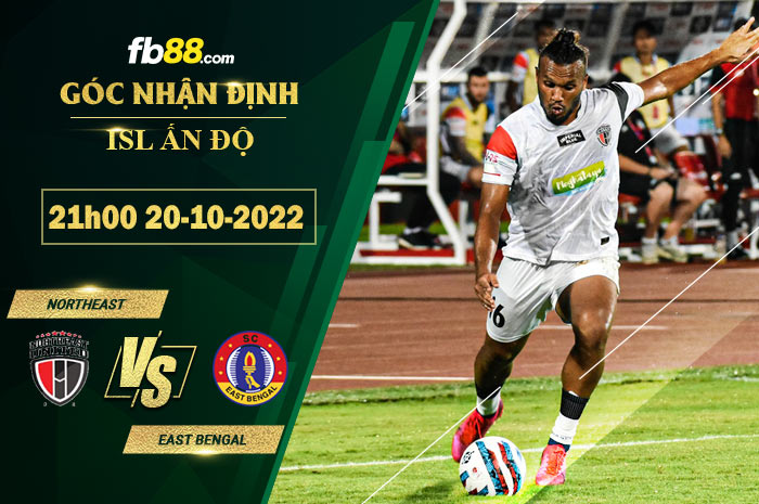 Soi kèo Northeast vs East Bengal, 21h00 ngày 20/10/2022