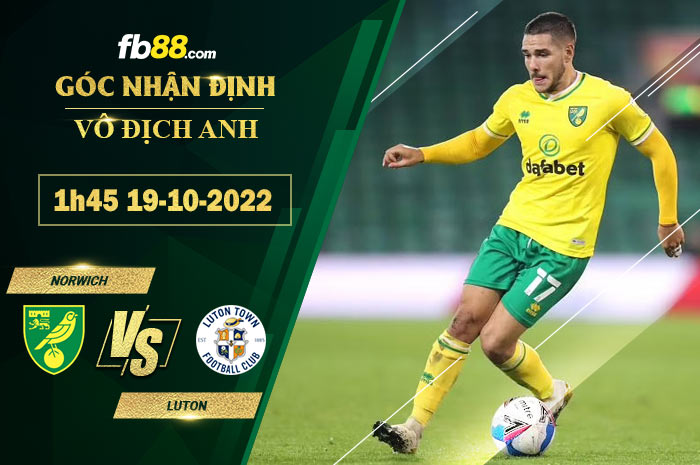 Fb88 soi kèo trận đấu Norwich vs Luton