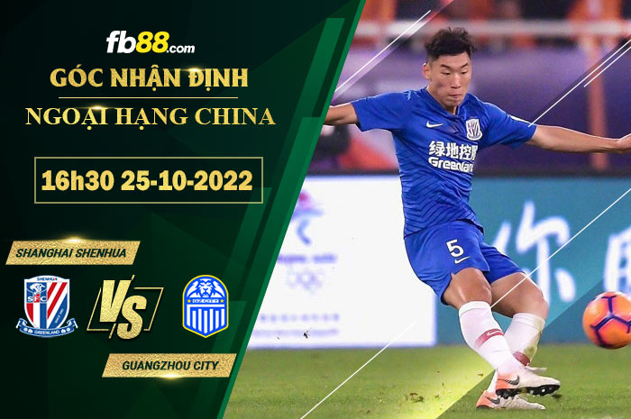 Fb88 soi kèo trận đấu Shanghai Shenhua vs Guangzhou City