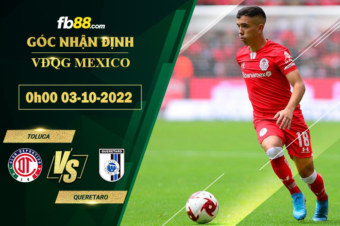 Fb88 soi kèo trận đấu Toluca vs Queretaro