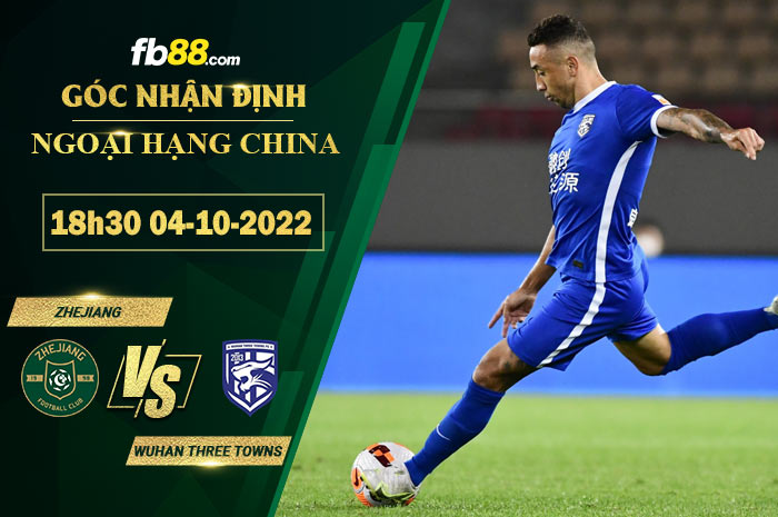 Soi kèo Zhejiang Professional vs Wuhan Three Towns, 18h30 ngày 4/10/2022